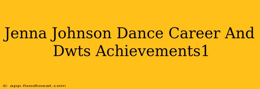 Jenna Johnson Dance Career And Dwts Achievements1