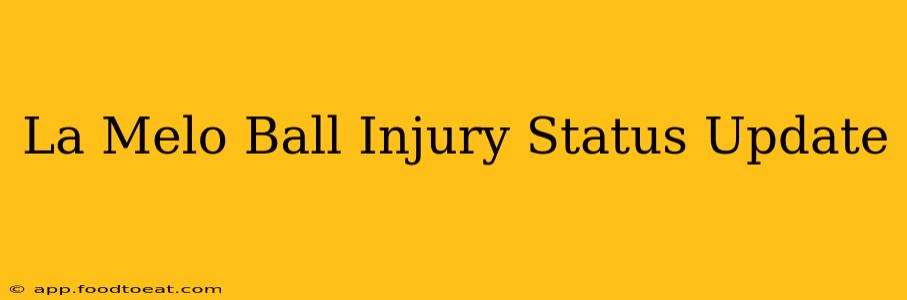 La Melo Ball Injury Status Update