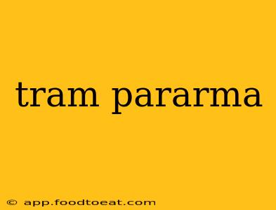 tram pararma